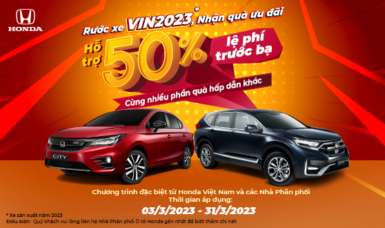 “Rước xe VIN2023 - Nhận quà ưu đãi” Nhận ngay hỗ trợ 50% lệ phí trước bạ cùng nhiều phần quà hấp dẫn...